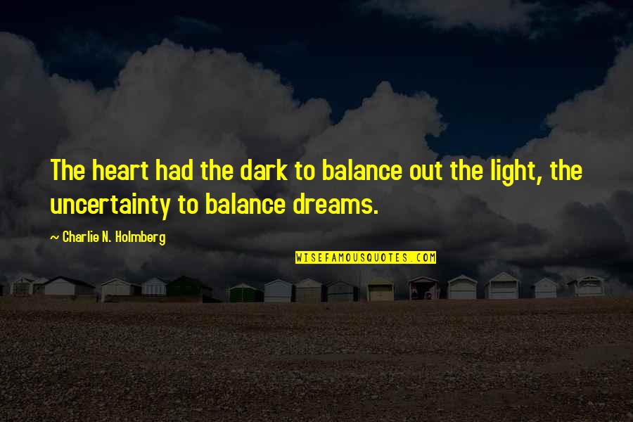 Mirabel Quotes By Charlie N. Holmberg: The heart had the dark to balance out Mirabel Quotes By Charlie N. Holmberg: The heart had the dark to balance out
