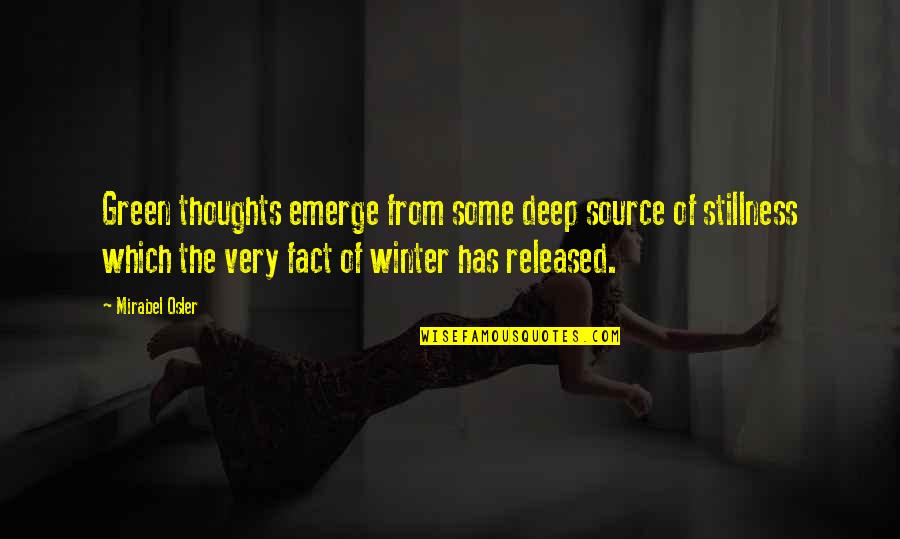 Mirabel Quotes By Mirabel Osler: Green thoughts emerge from some deep source of Mirabel Quotes By Mirabel Osler: Green thoughts emerge from some deep source of