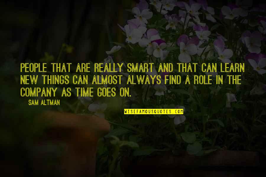 Miracle At St. Anna Quotes By Sam Altman: People that are really smart and that can Miracle At St. Anna Quotes By Sam Altman: People that are really smart and that can