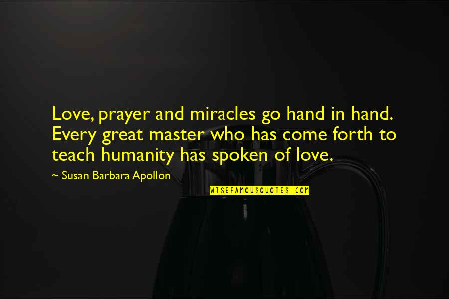 Miracle Healing Quotes By Susan Barbara Apollon: Love, prayer and miracles go hand in hand.