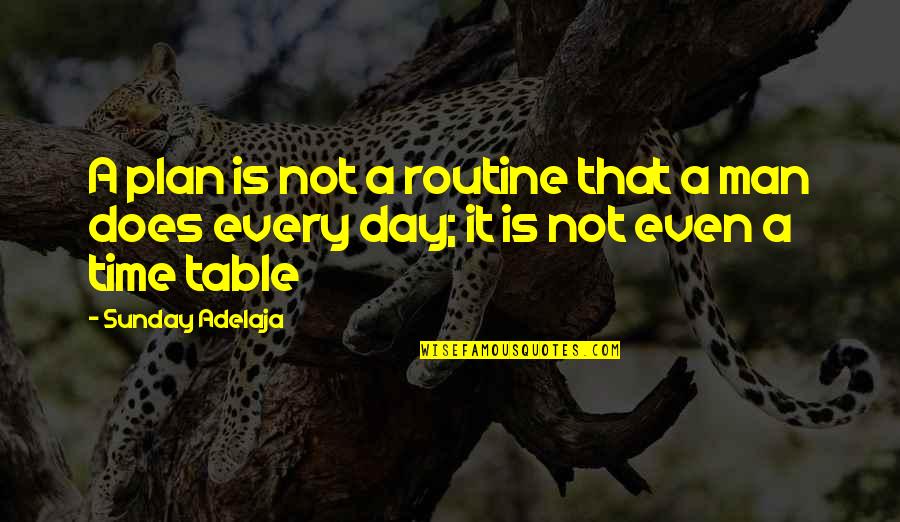Miracle Of Dunkirk Quotes By Sunday Adelaja: A plan is not a routine that a