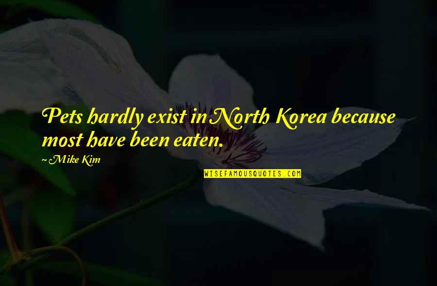 Miracle On 34th Street Movie Quotes By Mike Kim: Pets hardly exist in North Korea because most