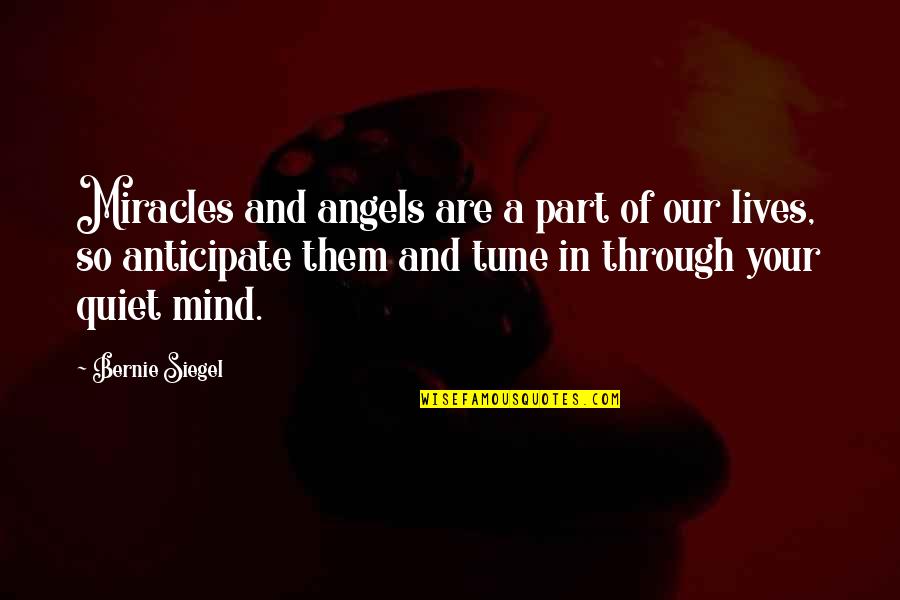 Miracles And Angels Quotes By Bernie Siegel: Miracles and angels are a part of our Miracles And Angels Quotes By Bernie Siegel: Miracles and angels are a part of our