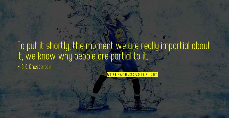 Miracles Happen When You Believe Quotes By G.K. Chesterton: To put it shortly, the moment we are Miracles Happen When You Believe Quotes By G.K. Chesterton: To put it shortly, the moment we are