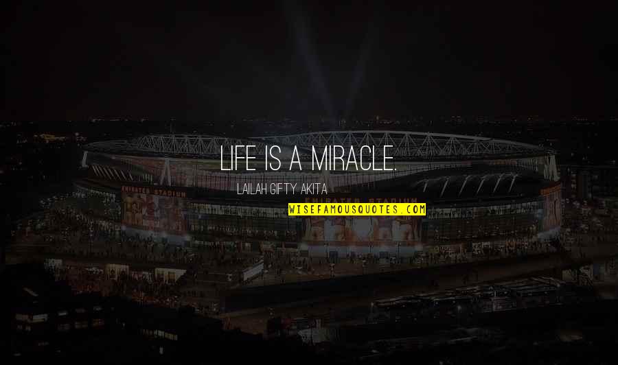 Miracles Of Life Quotes By Lailah Gifty Akita: Life is a miracle. Miracles Of Life Quotes By Lailah Gifty Akita: Life is a miracle.