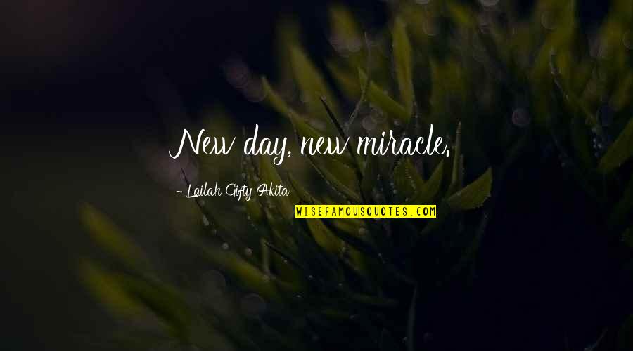 Miracles Of Life Quotes By Lailah Gifty Akita: New day, new miracle.