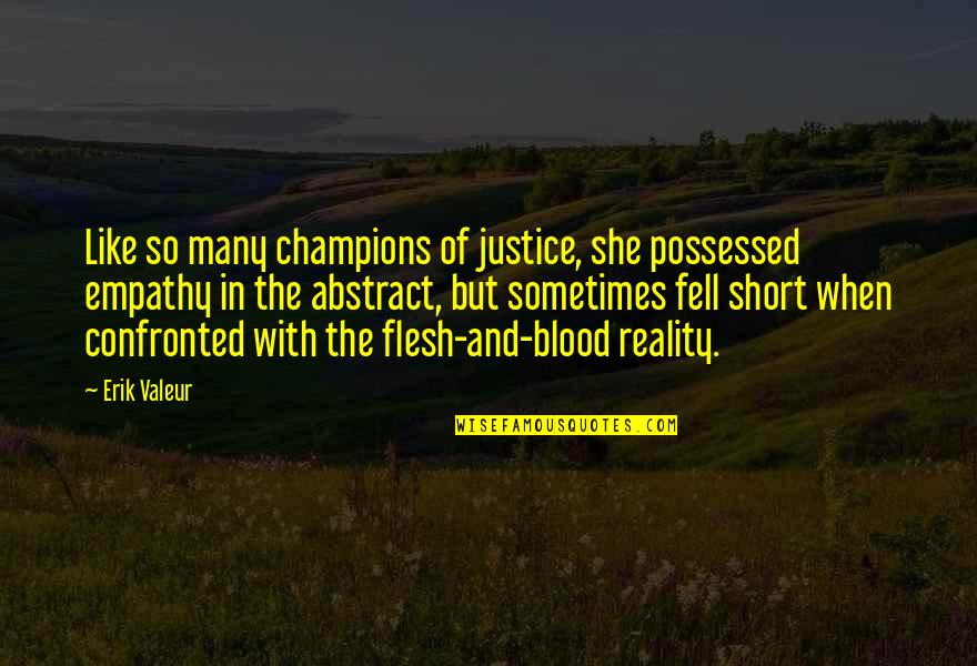 Miraculous Ladybug Season 4 Quotes By Erik Valeur: Like so many champions of justice, she possessed