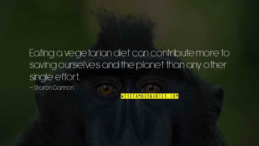 Mirage Funny Quotes By Sharon Gannon: Eating a vegetarian diet can contribute more to