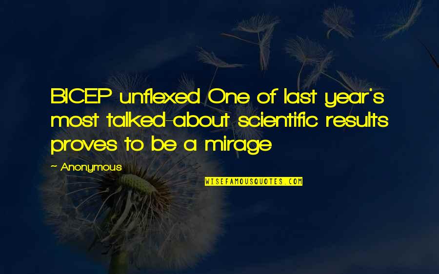 Mirage Quotes By Anonymous: BICEP unflexed One of last year's most talked-about