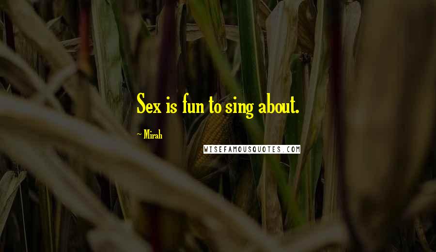 Mirah quotes: Sex is fun to sing about.