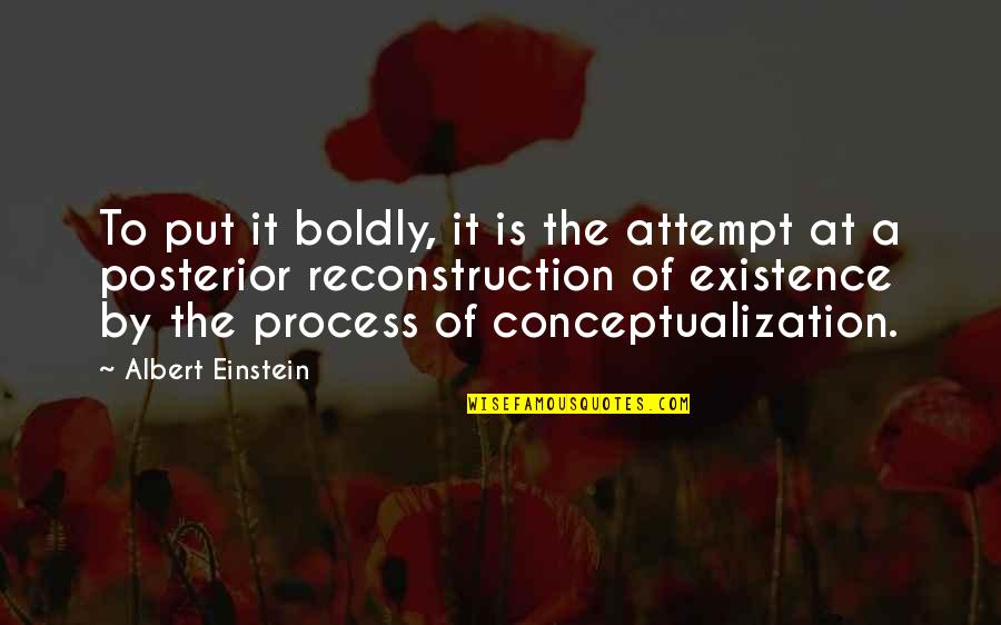 Mirai Suenaga Quotes By Albert Einstein: To put it boldly, it is the attempt Mirai Suenaga Quotes By Albert Einstein: To put it boldly, it is the attempt