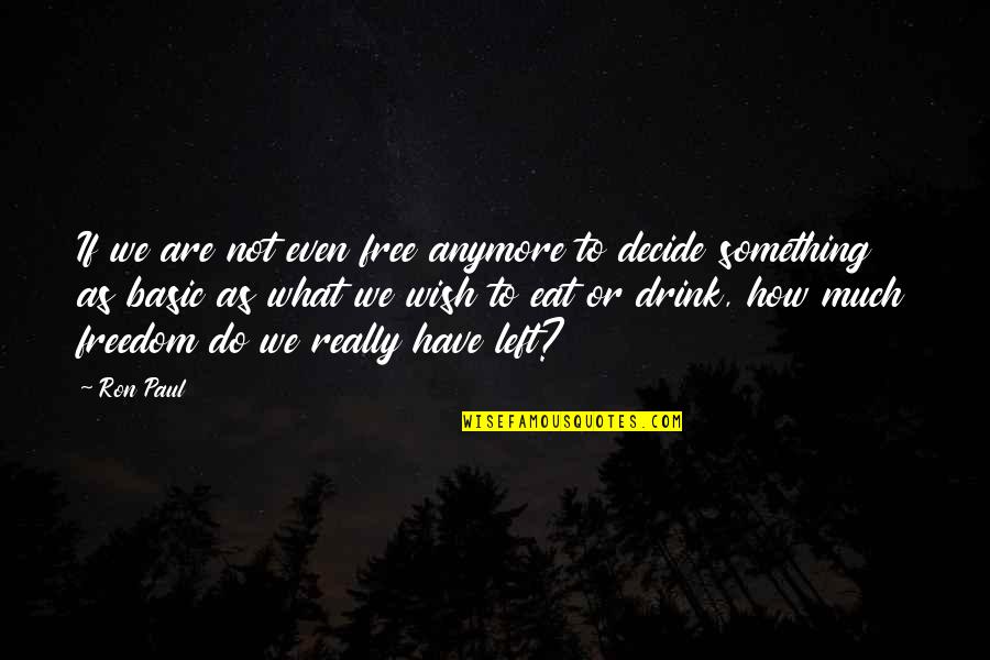 Miramonti Cortina Quotes By Ron Paul: If we are not even free anymore to