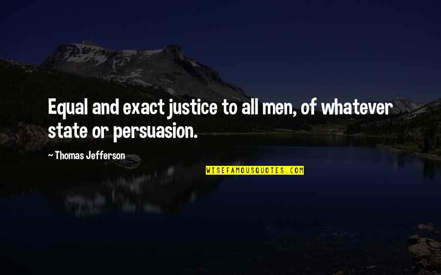 Miramonti Cortina Quotes By Thomas Jefferson: Equal and exact justice to all men, of