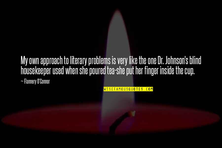 Miramonti Merano Quotes By Flannery O'Connor: My own approach to literary problems is very Miramonti Merano Quotes By Flannery O'Connor: My own approach to literary problems is very