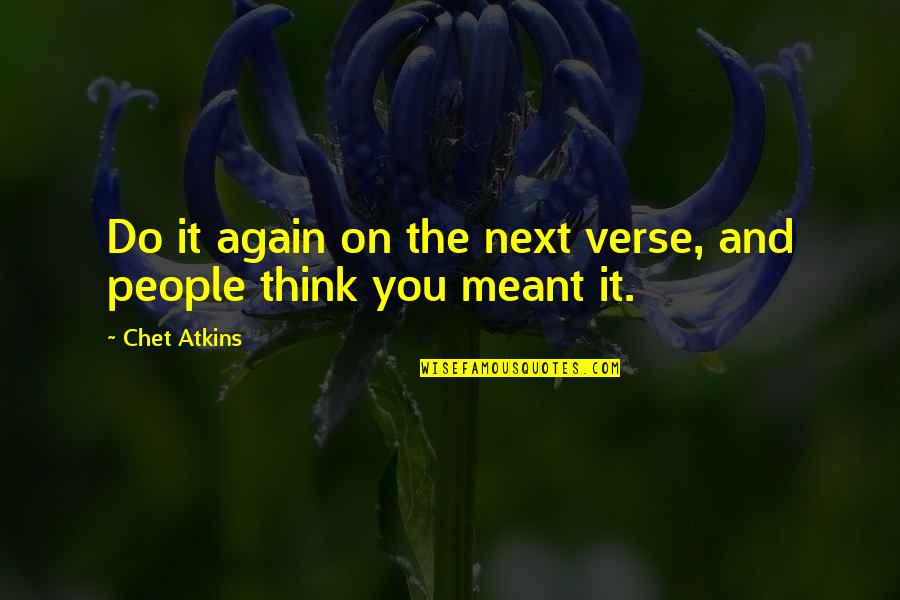 Miramonti Park Quotes By Chet Atkins: Do it again on the next verse, and