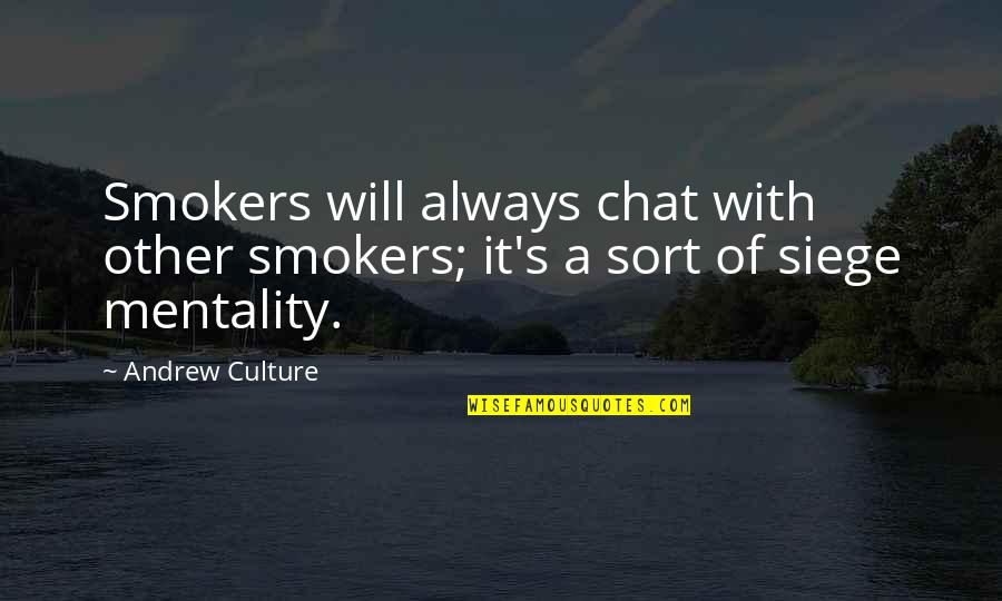 Miramos In Spanish Quotes By Andrew Culture: Smokers will always chat with other smokers; it's