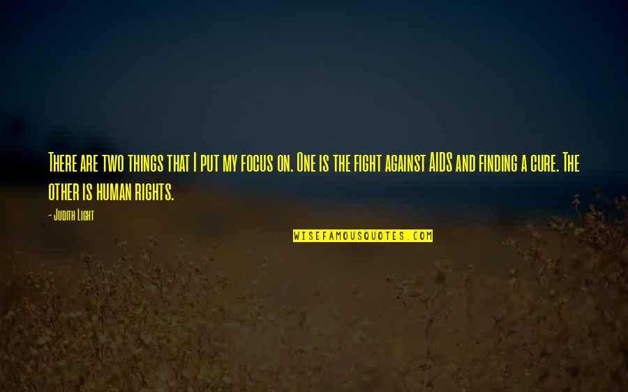 Miranda Funny Quotes By Judith Light: There are two things that I put my Miranda Funny Quotes By Judith Light: There are two things that I put my