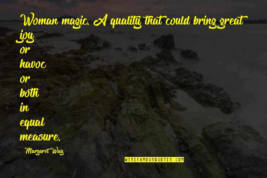 Miraran Quotes By Margaret Way: Woman magic. A quality that could bring great