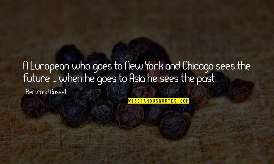 Mirazep Quotes By Bertrand Russell: A European who goes to New York and Mirazep Quotes By Bertrand Russell: A European who goes to New York and