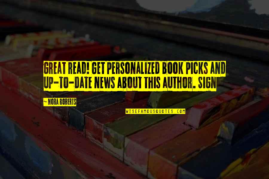 Mirchandani Partners Quotes By Nora Roberts: great read! Get personalized book picks and up-to-date