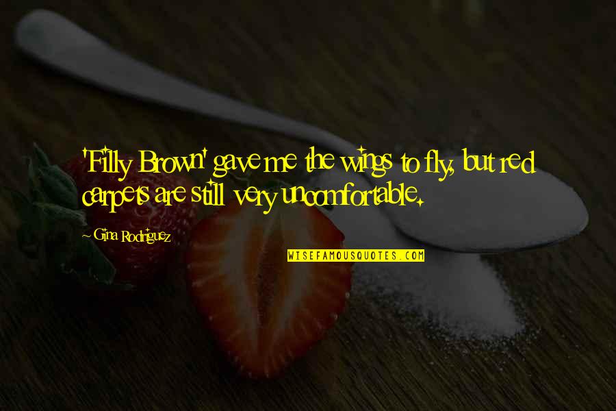 Mirer Wine Quotes By Gina Rodriguez: 'Filly Brown' gave me the wings to fly, Mirer Wine Quotes By Gina Rodriguez: 'Filly Brown' gave me the wings to fly,