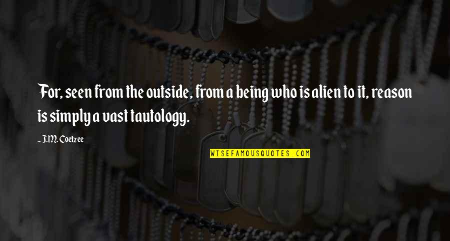 Mirgorodski Quotes By J.M. Coetzee: For, seen from the outside, from a being Mirgorodski Quotes By J.M. Coetzee: For, seen from the outside, from a being