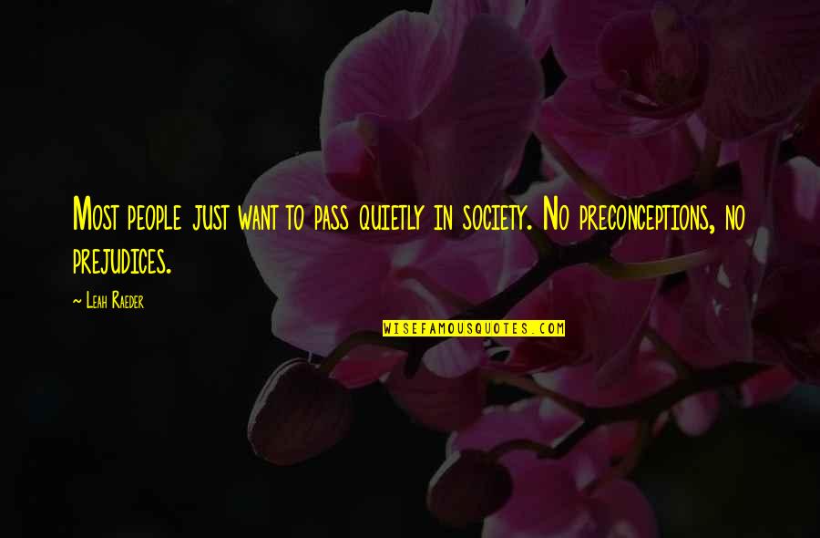 Mirhosseini Associates Quotes By Leah Raeder: Most people just want to pass quietly in
