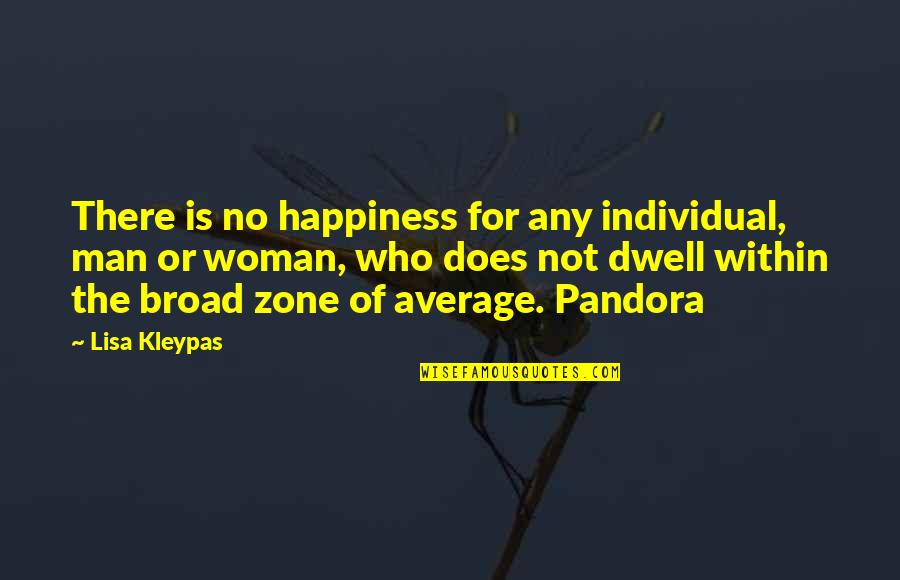 Miriade It Quotes By Lisa Kleypas: There is no happiness for any individual, man