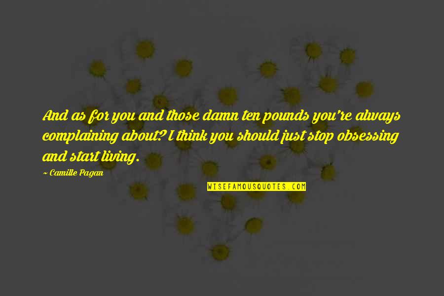 Miriam Adeney Quotes By Camille Pagan: And as for you and those damn ten Miriam Adeney Quotes By Camille Pagan: And as for you and those damn ten