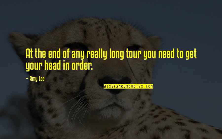 Miringuita Quotes By Amy Lee: At the end of any really long tour