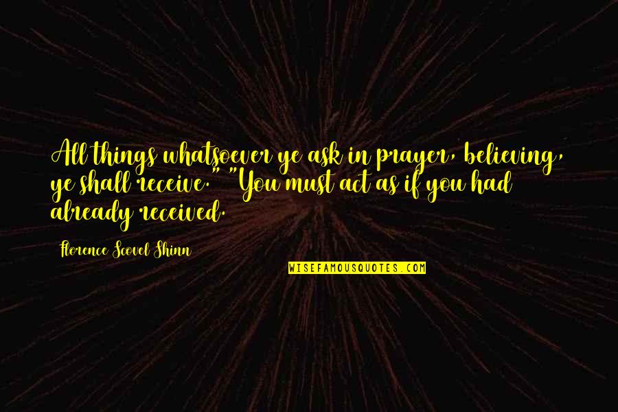 Mirio Quotes By Florence Scovel Shinn: All things whatsoever ye ask in prayer, believing, Mirio Quotes By Florence Scovel Shinn: All things whatsoever ye ask in prayer, believing,