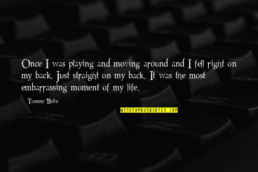 Mirio Quotes By Tommy Bolin: Once I was playing and moving around and Mirio Quotes By Tommy Bolin: Once I was playing and moving around and