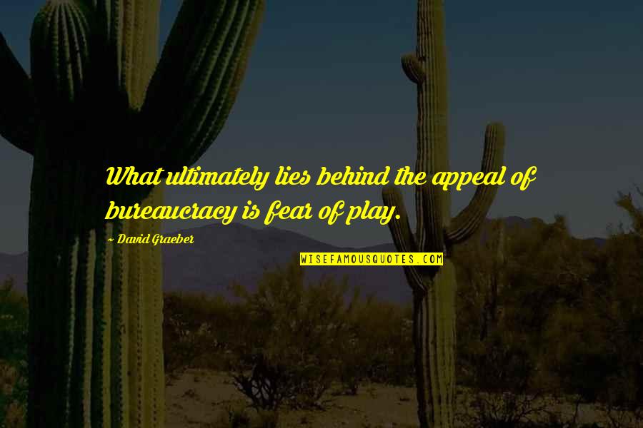 Mirirai Sparks Quotes By David Graeber: What ultimately lies behind the appeal of bureaucracy