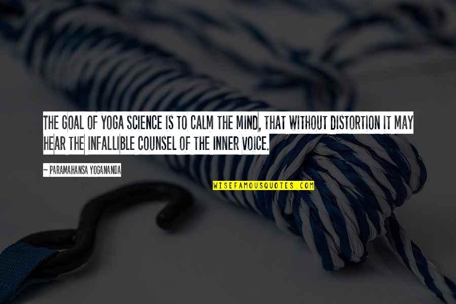 Mirium Quotes By Paramahansa Yogananda: The goal of yoga science is to calm
