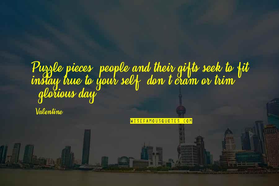 Mirium Quotes By Valentine: Puzzle pieces, people and their gifts seek to