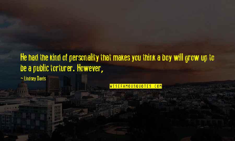 Mirka Sanding Quotes By Lindsey Davis: He had the kind of personality that makes