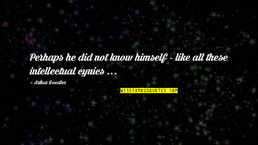 Mirkovich And Associates Quotes By Arthur Koestler: Perhaps he did not know himself - like
