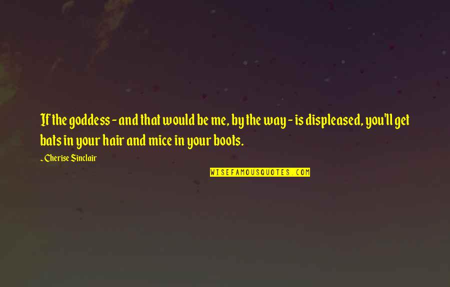 Mirlinda Gjeloshi Quotes By Cherise Sinclair: If the goddess - and that would be Mirlinda Gjeloshi Quotes By Cherise Sinclair: If the goddess - and that would be