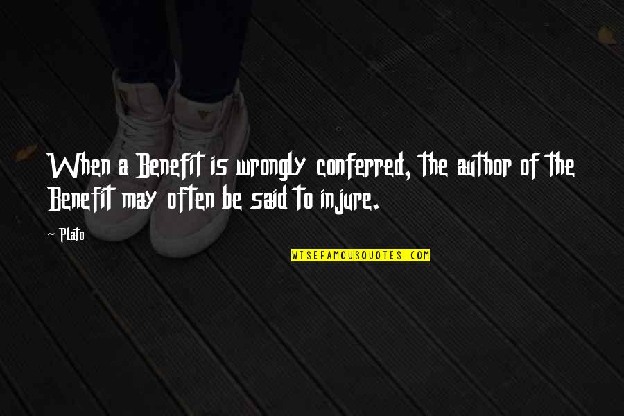 Mironer Quotes By Plato: When a Benefit is wrongly conferred, the author