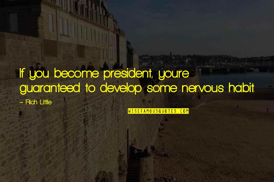 Mirror Crack Quotes By Rich Little: If you become president, you're guaranteed to develop