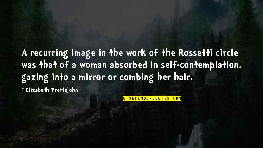 Mirror Image Quotes By Elizabeth Prettejohn: A recurring image in the work of the