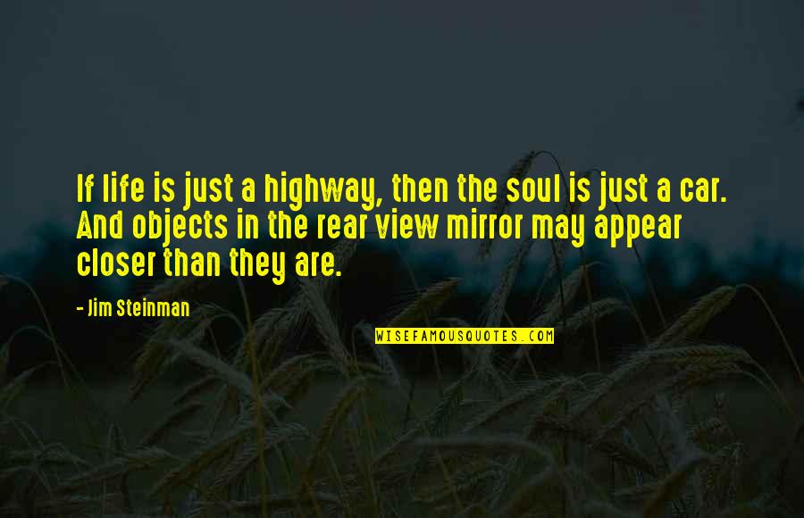 Mirror Mirror Funny Quotes By Jim Steinman: If life is just a highway, then the Mirror Mirror Funny Quotes By Jim Steinman: If life is just a highway, then the