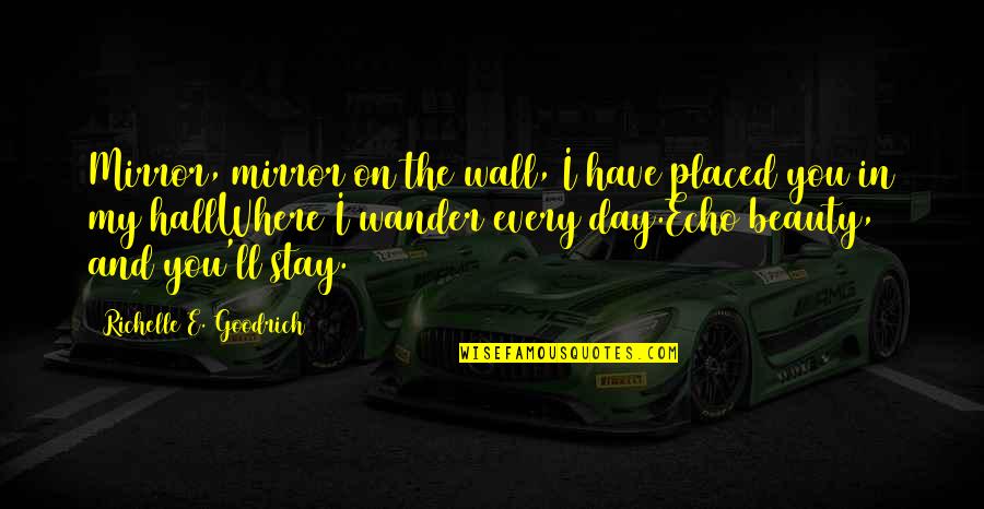 Mirror Mirror On The Wall Quotes By Richelle E. Goodrich: Mirror, mirror on the wall, I have placed Mirror Mirror On The Wall Quotes By Richelle E. Goodrich: Mirror, mirror on the wall, I have placed