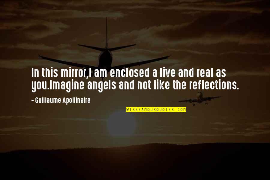 Mirror Now Live Quotes By Guillaume Apollinaire: In this mirror,I am enclosed a live and