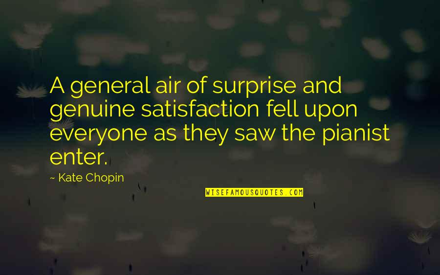 Mirror Now Live Quotes By Kate Chopin: A general air of surprise and genuine satisfaction