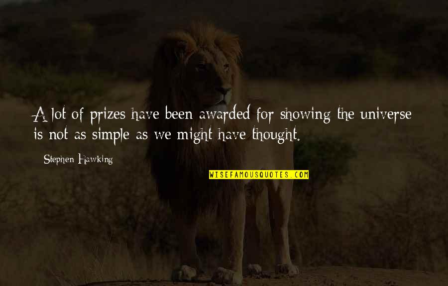 Mirrors And Eyes Quotes By Stephen Hawking: A lot of prizes have been awarded for Mirrors And Eyes Quotes By Stephen Hawking: A lot of prizes have been awarded for