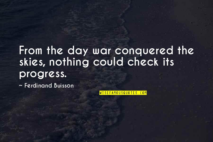 Mirrorshards Quotes By Ferdinand Buisson: From the day war conquered the skies, nothing