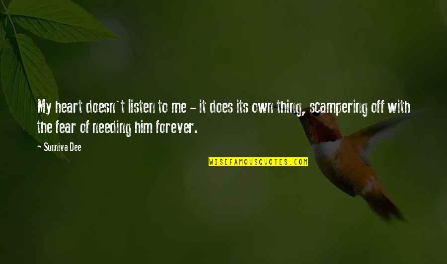 Mirthe Tribu Quotes By Sunniva Dee: My heart doesn't listen to me - it Mirthe Tribu Quotes By Sunniva Dee: My heart doesn't listen to me - it