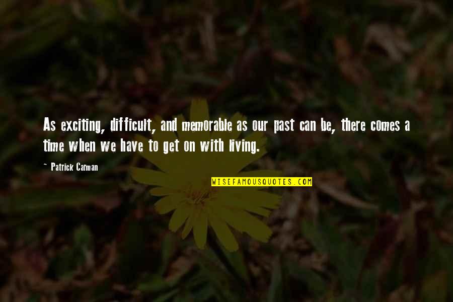 Miruku Kawamura Quotes By Patrick Carman: As exciting, difficult, and memorable as our past Miruku Kawamura Quotes By Patrick Carman: As exciting, difficult, and memorable as our past