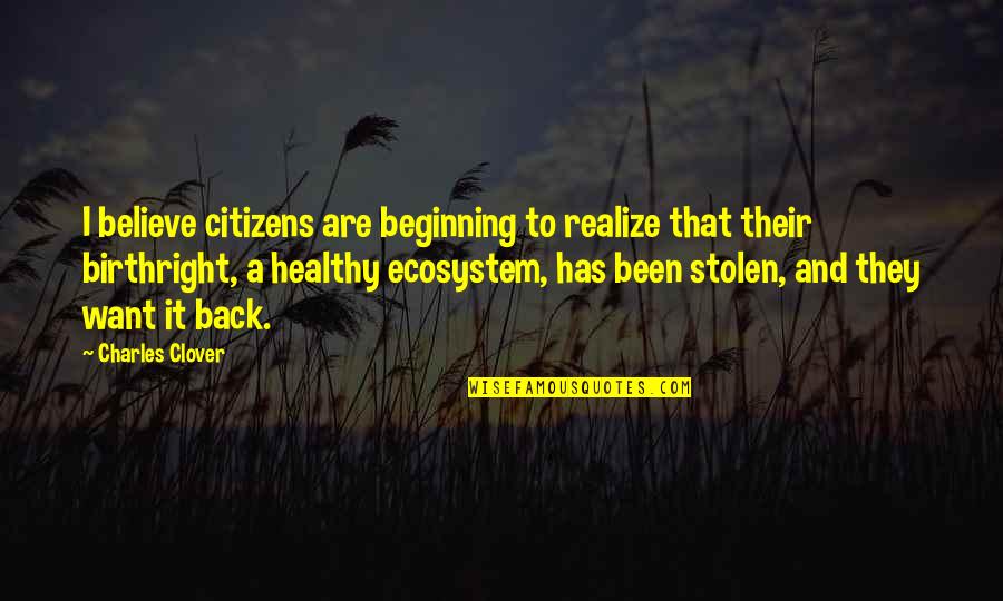 Miruna Ryba Quotes By Charles Clover: I believe citizens are beginning to realize that